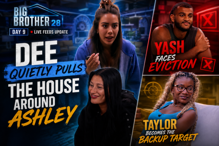 Big Brother 28 Day 9 Midday Live Feeds Update: Dee Quietly Pulls the House Around Ashley as Yash Faces Eviction and Taylor Becomes the Backup Target