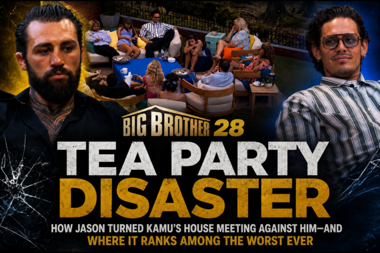 Big Brother 28 Tea Party Disaster: How Jason Turned Kamu’s House Meeting Against Him—and Where It Ranks Among the Worst Ever