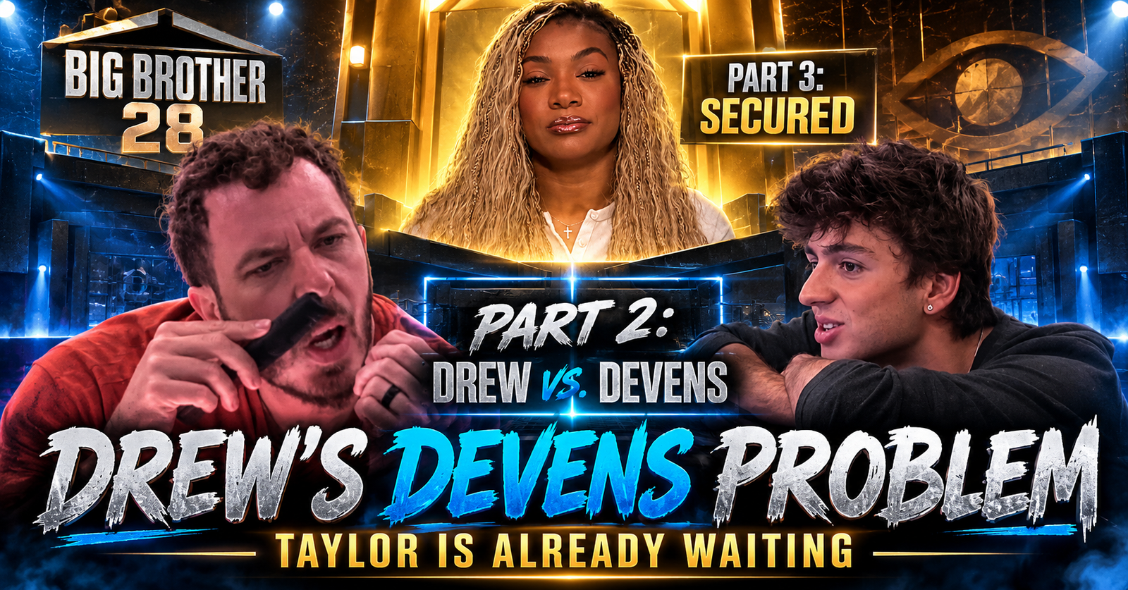 Big Brother 28 Day 81 Live Feeds Update: Taylor Creates Drew’s Devens Problem